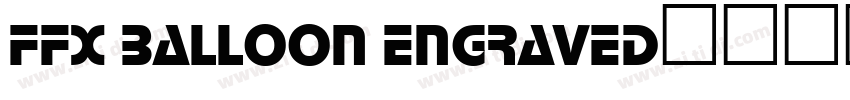 FFX Balloon Engraved字体下载字体转换